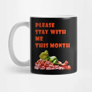 Please Stay With Me This Month - Frog World Mug